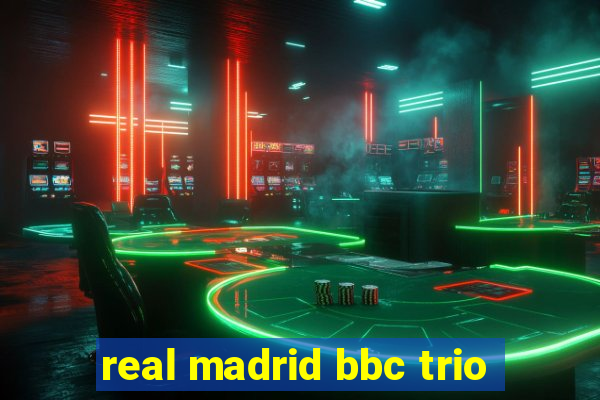 real madrid bbc trio